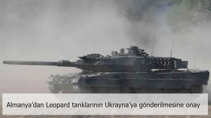 Almanya’dan Leopard tanklarının Ukrayna’ya gönderilmesine onay