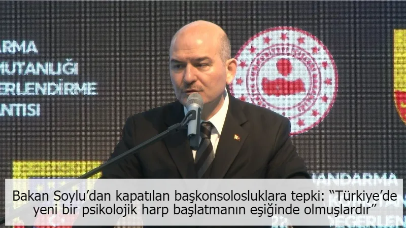 Bakan Soylu’dan kapatılan başkonsolosluklara tepki: “Türkiye’de yeni bir psikolojik harp başlatmanın eşiğinde olmuşlardır”