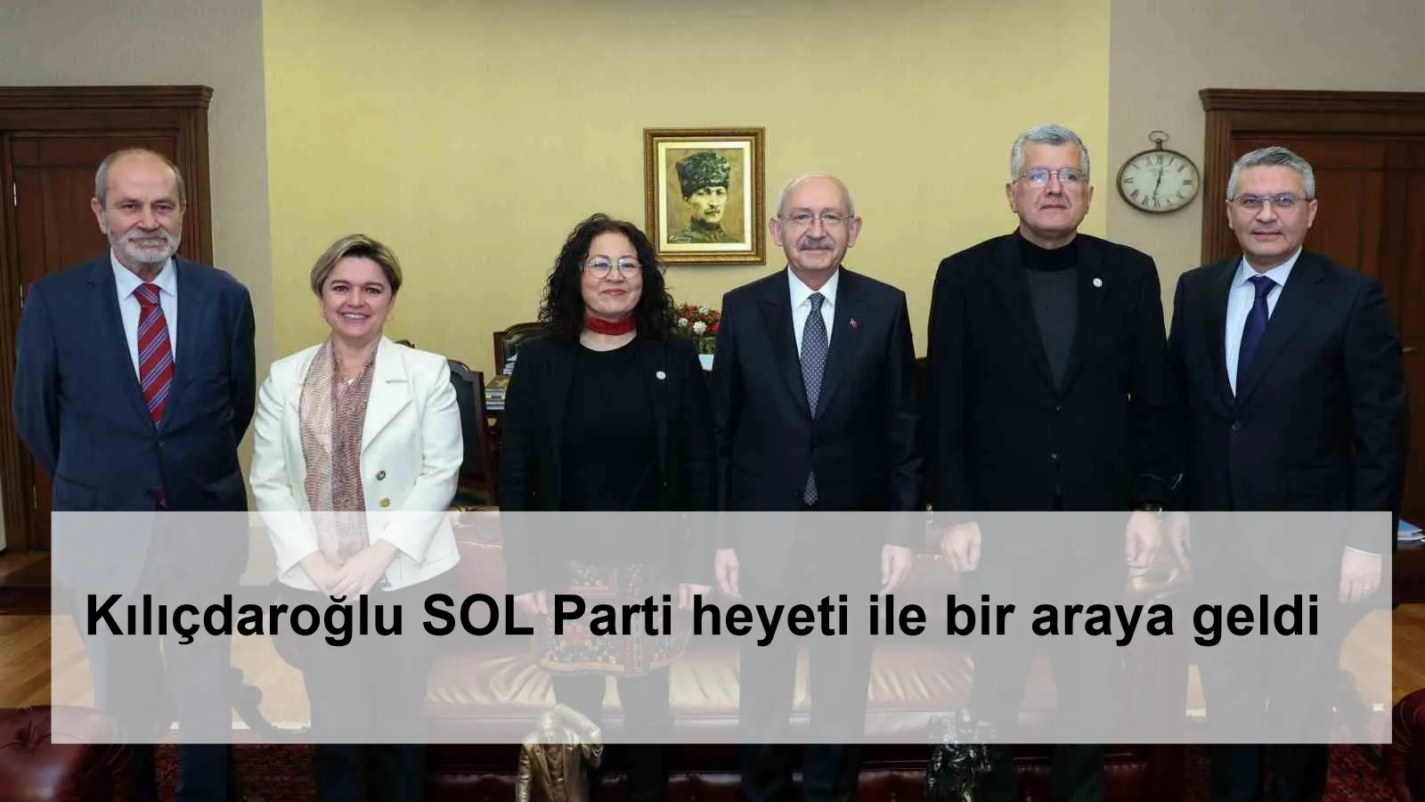CHP Genel Başkanı Kemal Kılıçdaroğlu SOL Parti heyeti ile bir araya geldi