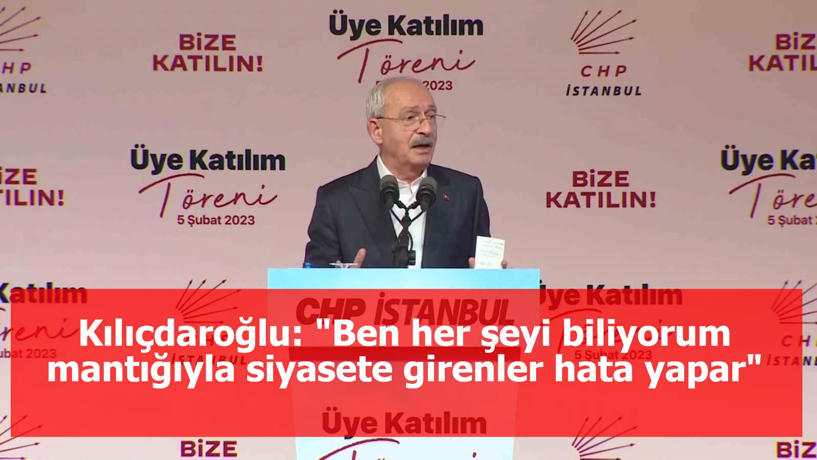 Kılıçdaroğlu: "Ben her şeyi biliyorum mantığıyla siyasete girenler hata yapar"