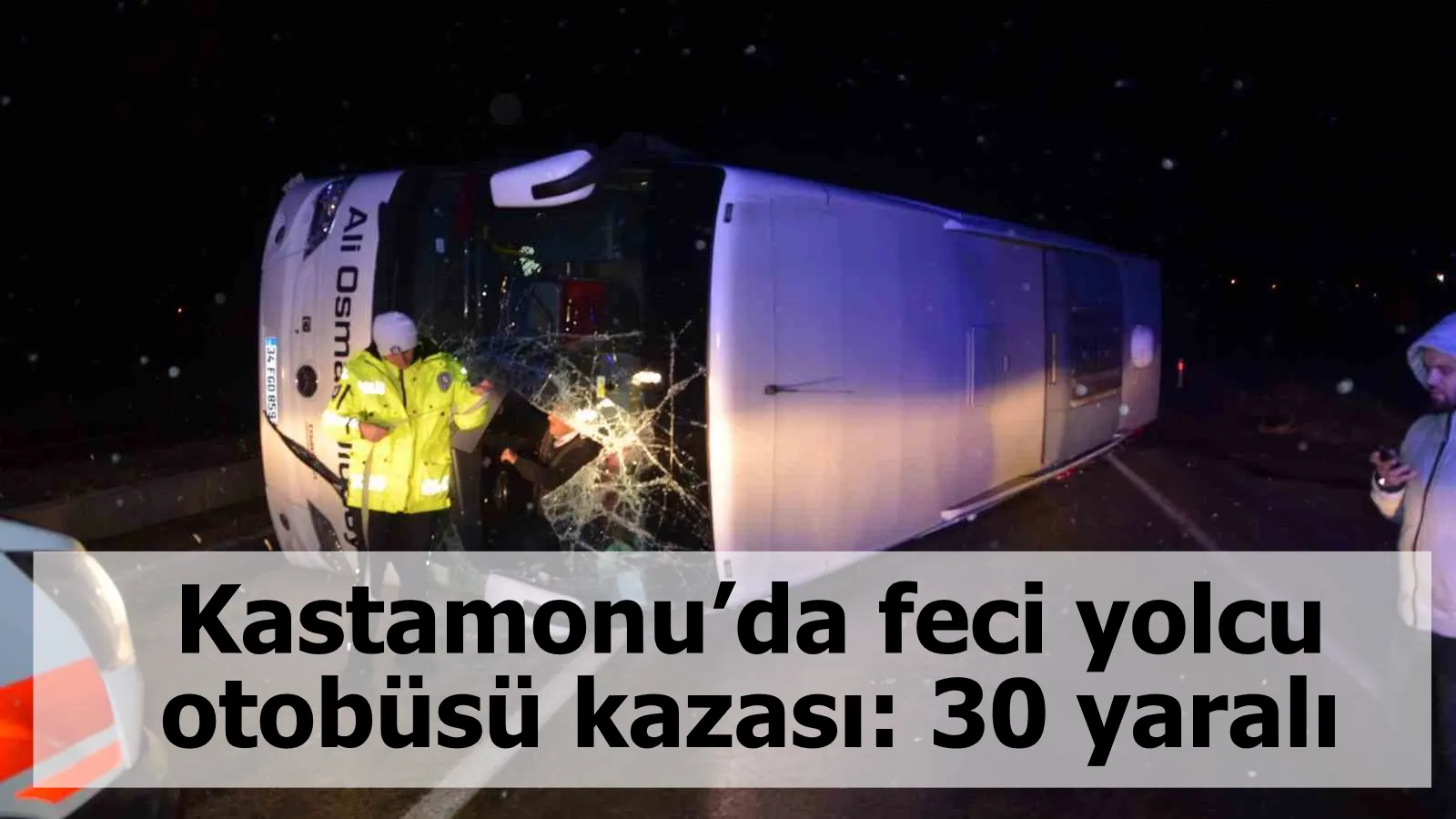 Kastamonu’da feci yolcu otobüsü kazası: 30 yaralı