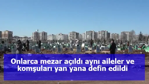 Onlarca mezar açıldı aynı aileler ve komşuları yan yana defin edildi