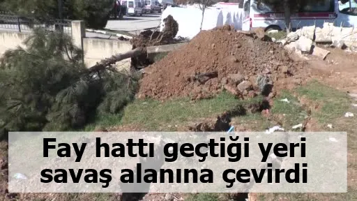 Fay hattı geçtiği yeri savaş alanına çevirdi