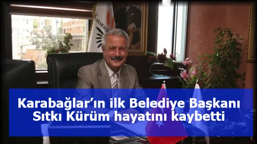 Karabağlar’ın ilk Belediye Başkanı Sıtkı Kürüm hayatını kaybetti