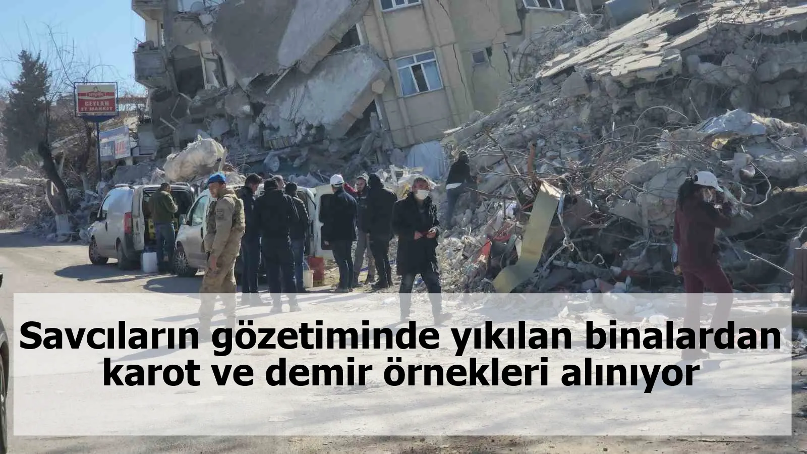 Savcıların gözetiminde yıkılan binalardan karot ve demir örnekleri alınıyor