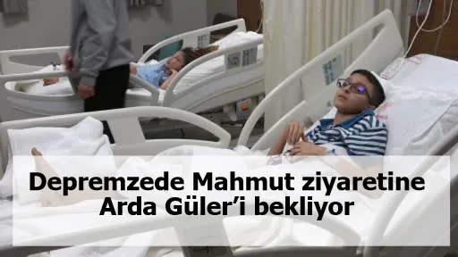 Depremzede Mahmut ziyaretine Arda Güler’i bekliyor