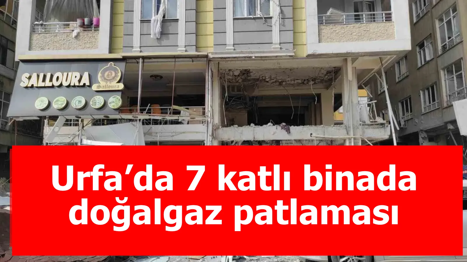 Urfa’da 7 katlı binada doğalgaz patlaması