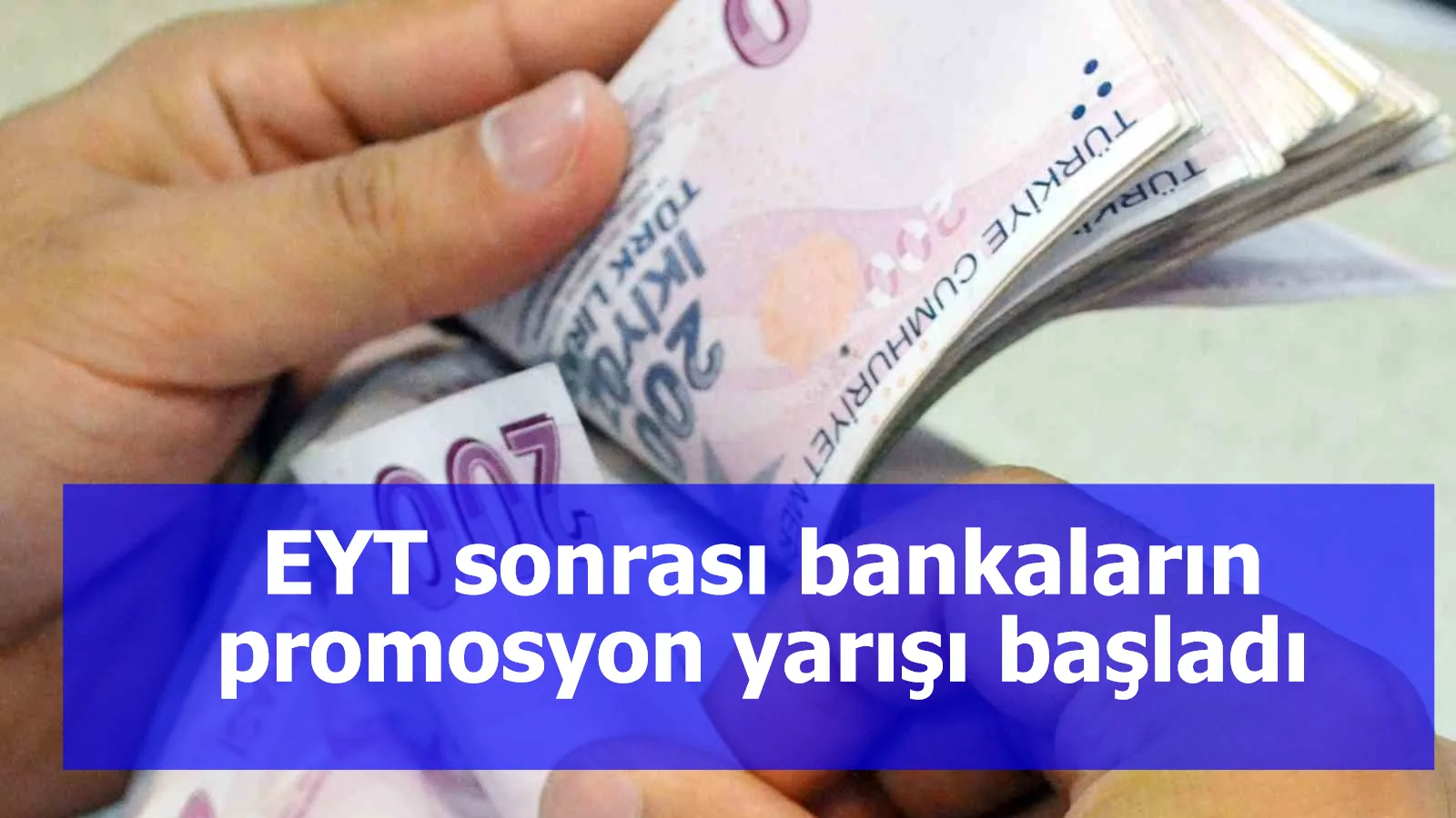 EYT sonrası bankaların promosyon yarışı başladı