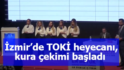 İzmir’de TOKİ heyecanı, kura çekimi başladı