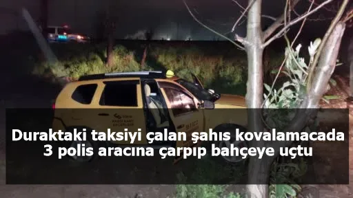 Duraktaki taksiyi çalan şahıs kovalamacada 3 polis aracına çarpıp bahçeye uçtu