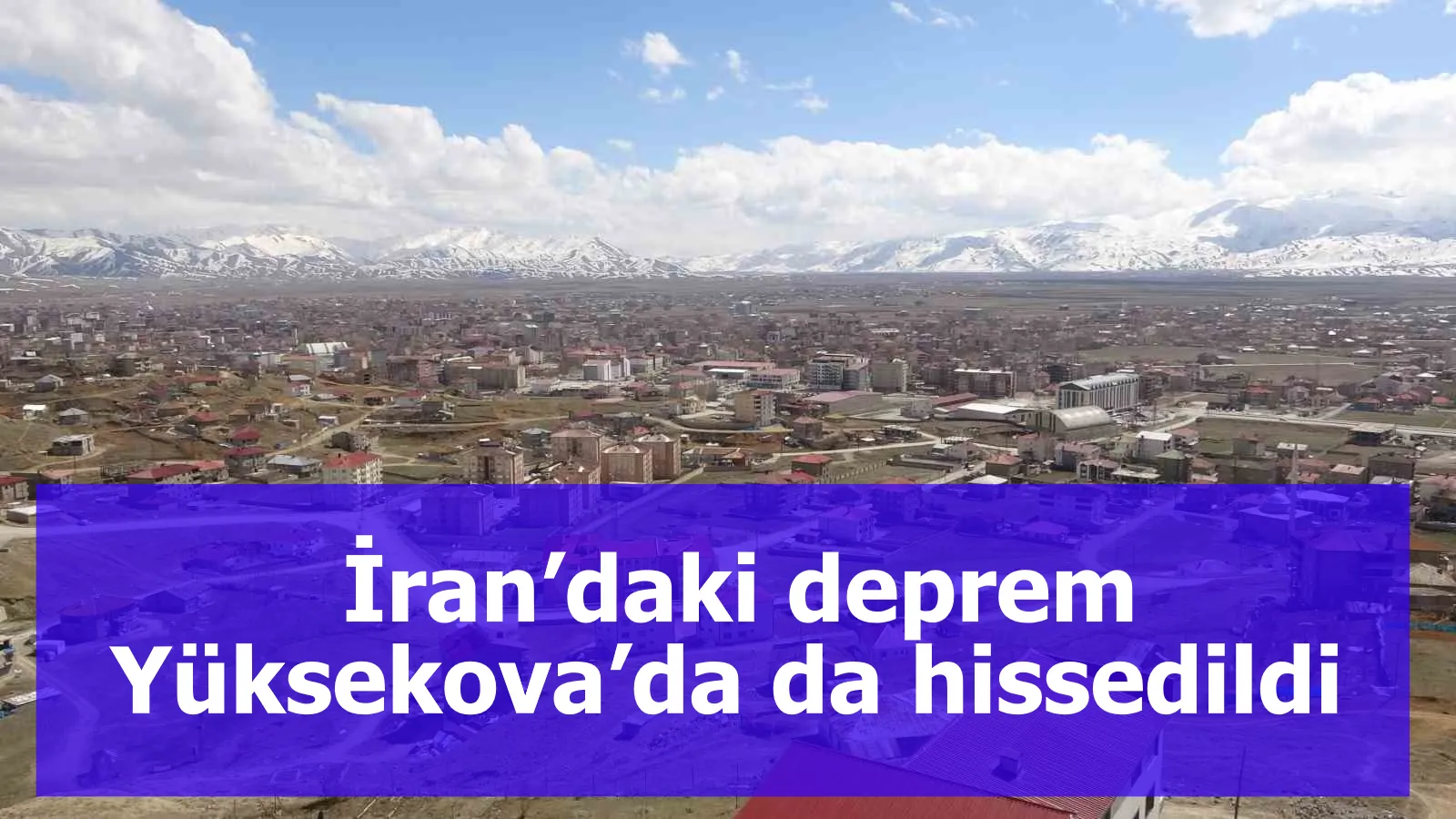 İran’daki deprem Yüksekova’da da hissedildi