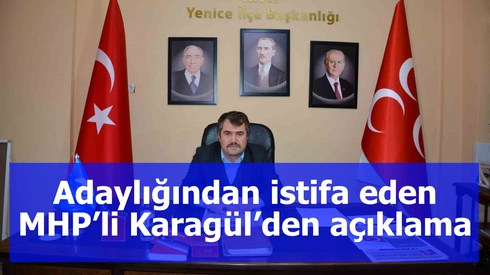 Adaylığından istifa eden MHP’li Karagül’den açıklama