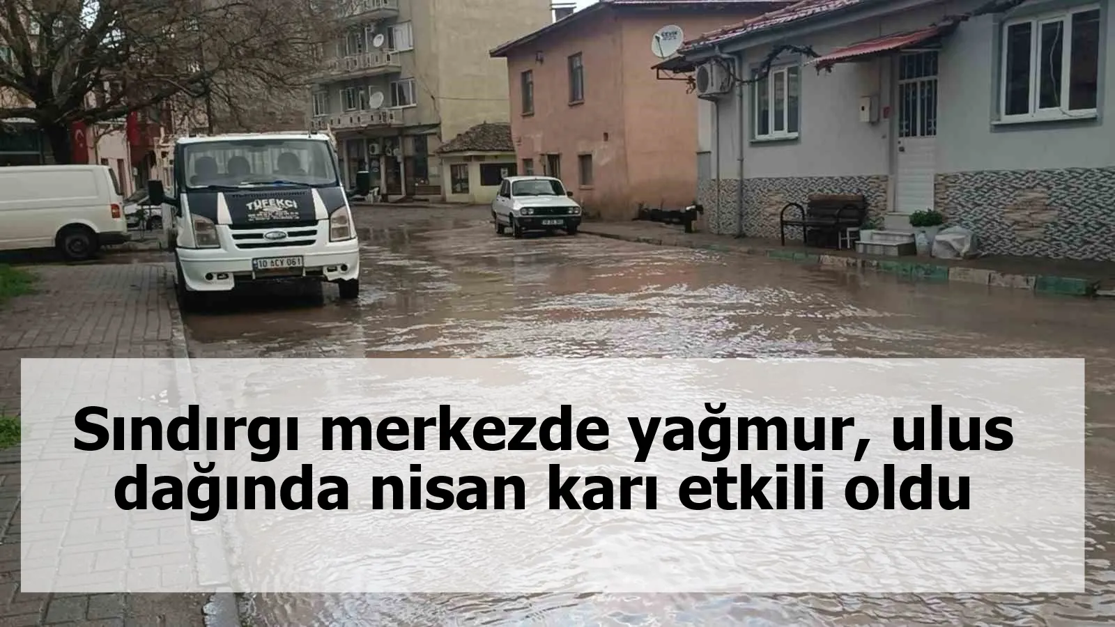 Sındırgı merkezde yağmur, ulus dağında nisan karı etkili oldu