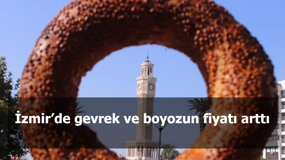 İzmir’de gevrek ve boyozun fiyatı arttı