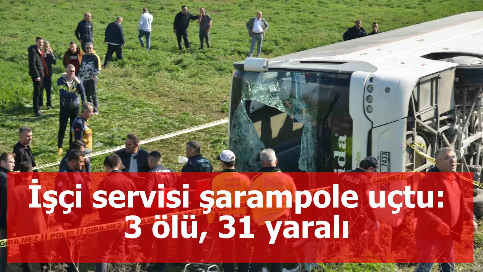 İşçi servisi şarampole uçtu: 3 ölü, 31 yaralı