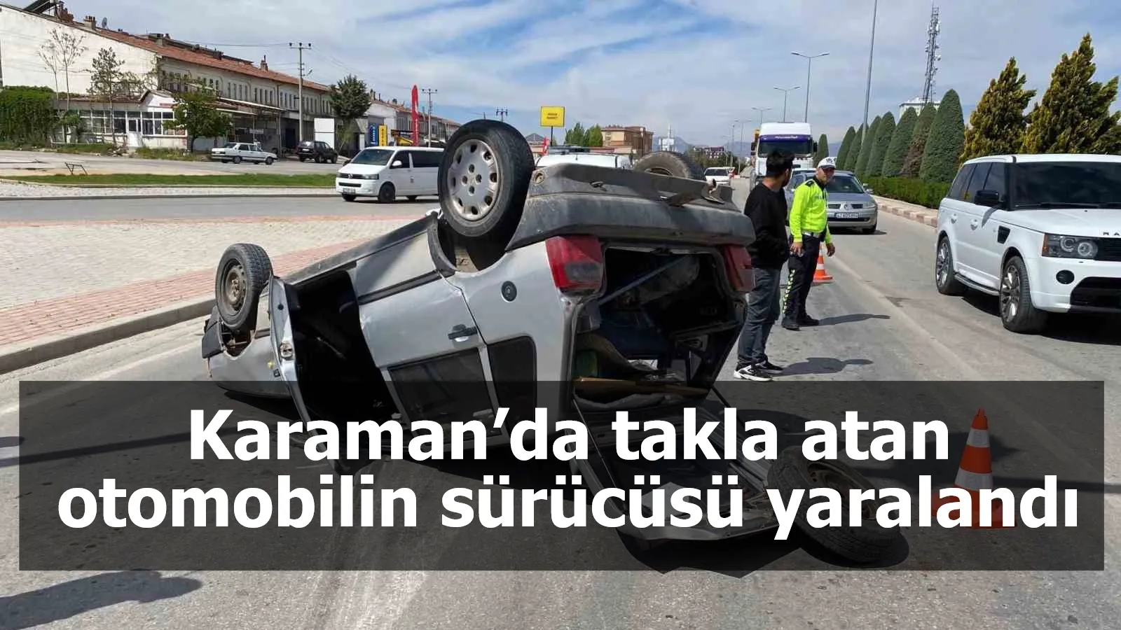 Karaman’da takla atan otomobilin sürücüsü yaralandı