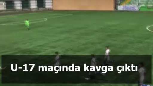 U-17 maçında kavga çıktı