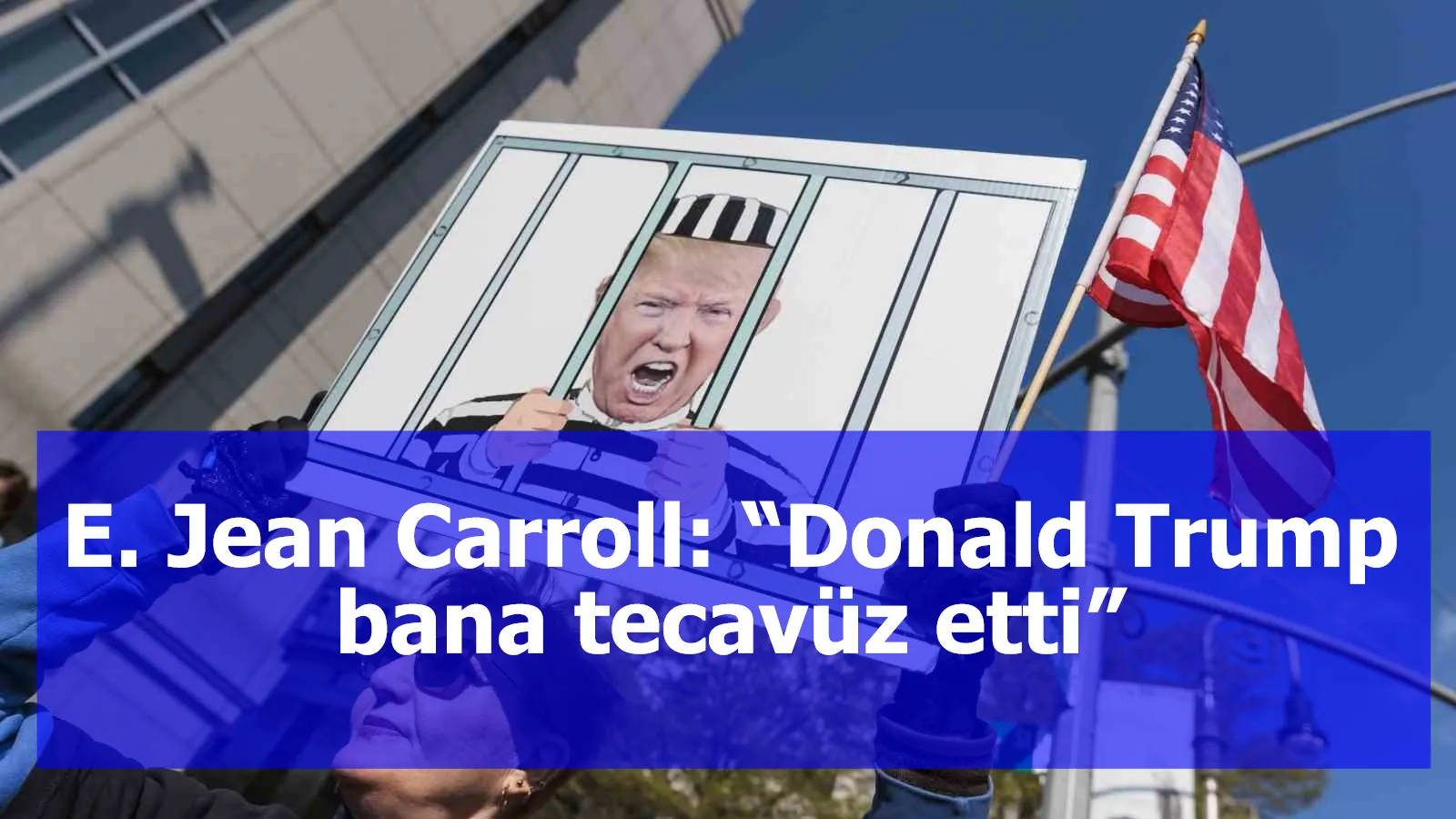 E. Jean Carroll: “Donald Trump bana tecavüz etti”