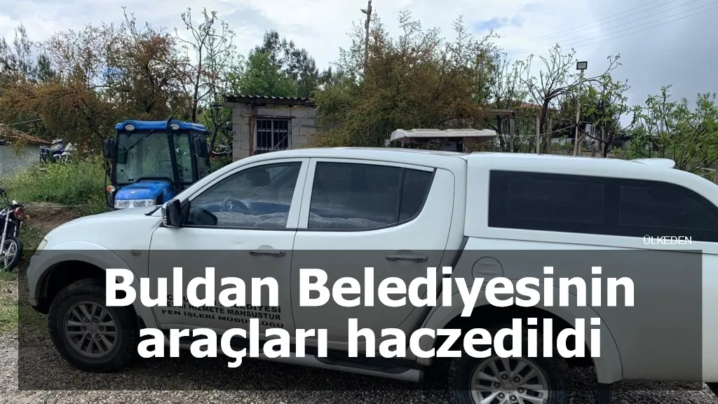 Buldan Belediyesinin araçları haczedildi