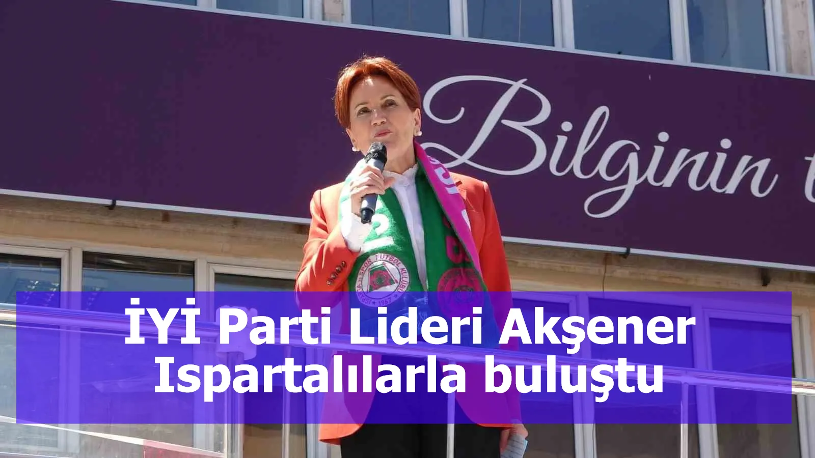 İYİ Parti Lideri Akşener Ispartalılarla buluştu