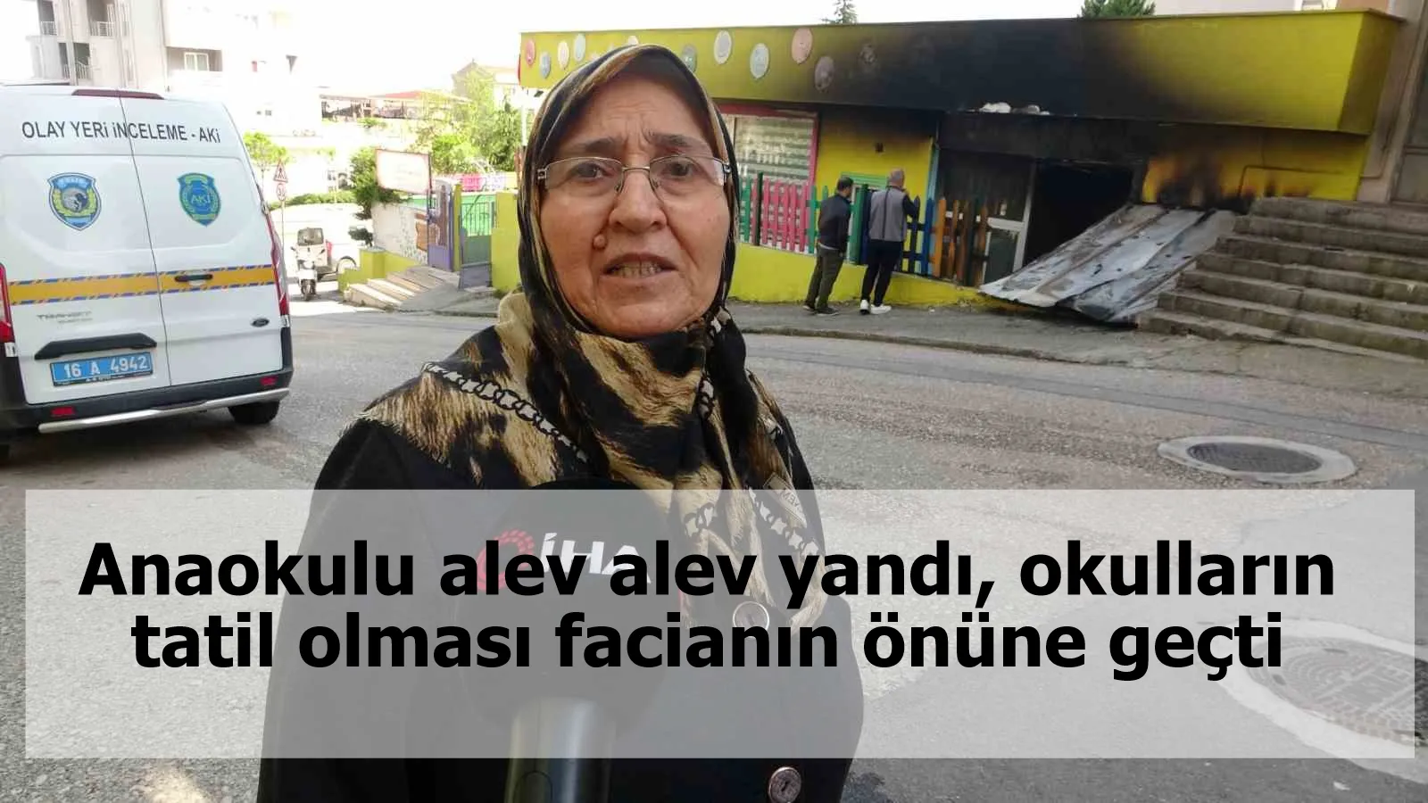 Anaokulu alev alev yandı, okulların tatil olması facianın önüne geçti