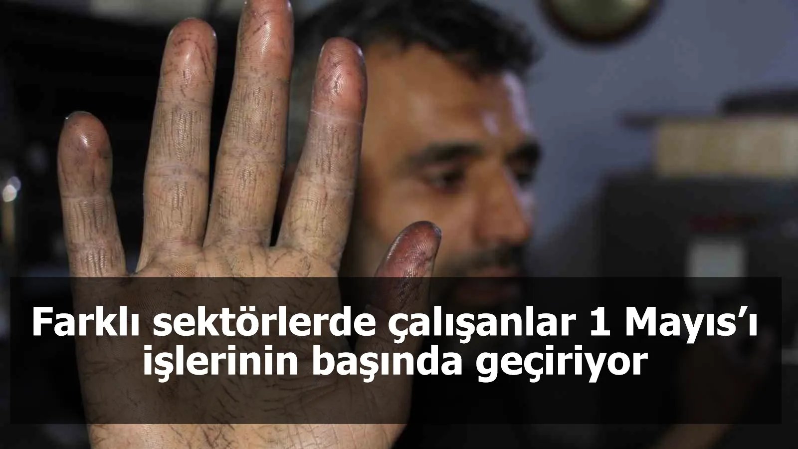 Farklı sektörlerde çalışanlar 1 Mayıs’ı işlerinin başında geçiriyor