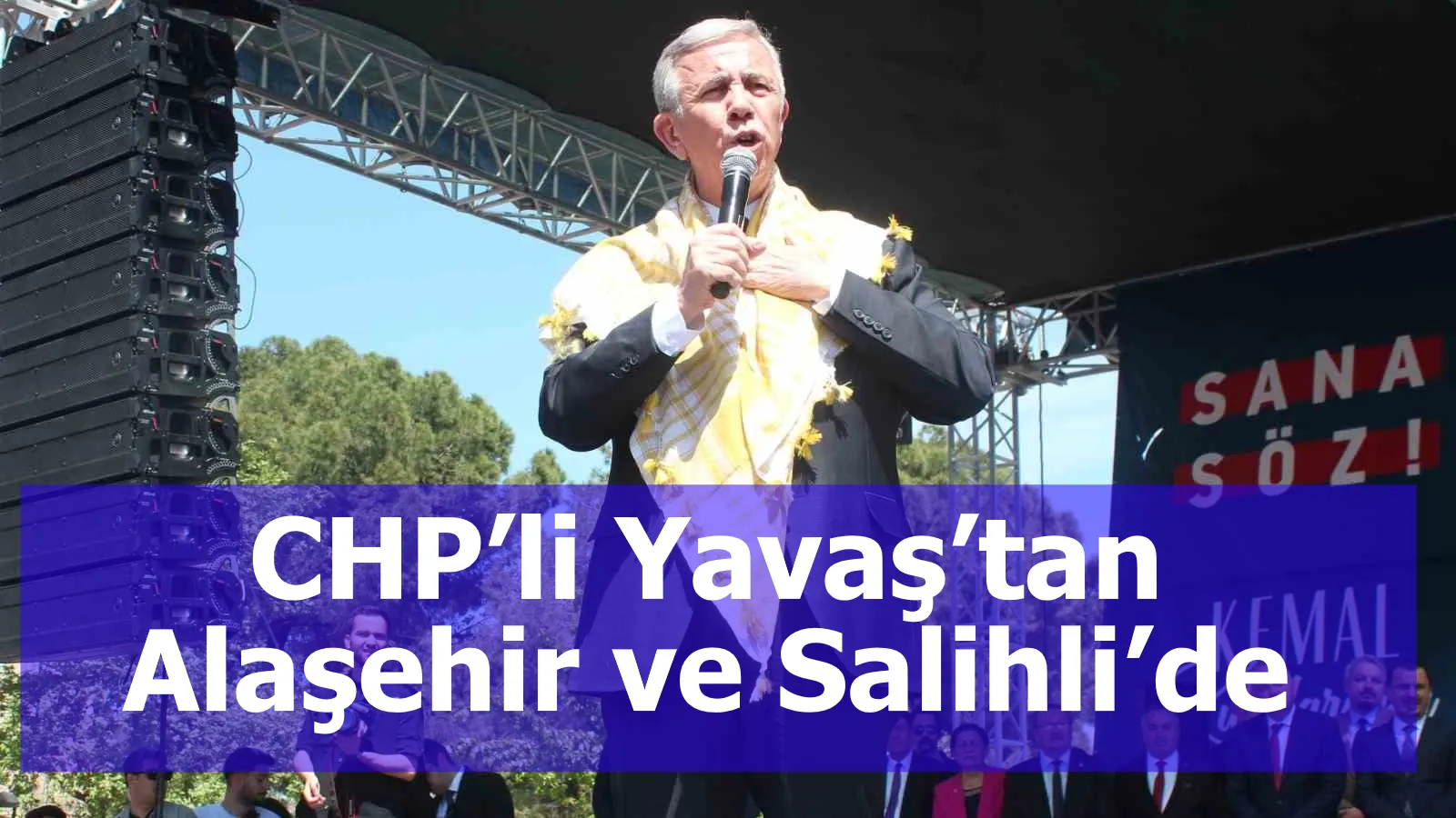 CHP’li Yavaş’tan Alaşehir ve Salihli’de miting