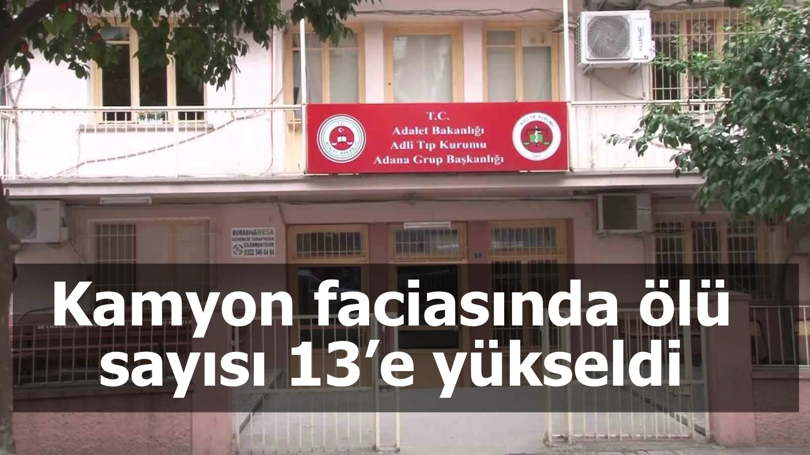 Kamyon faciasında ölü sayısı 13’e yükseldi