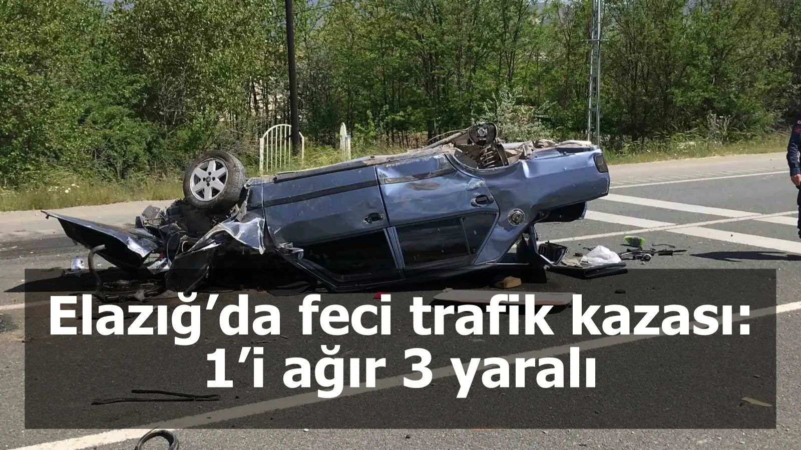 Elazığ’da feci trafik kazası: 1’i ağır 3 yaralı
