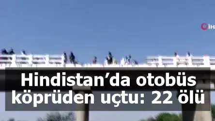 Hindistan’da otobüs köprüden uçtu: 22 ölü