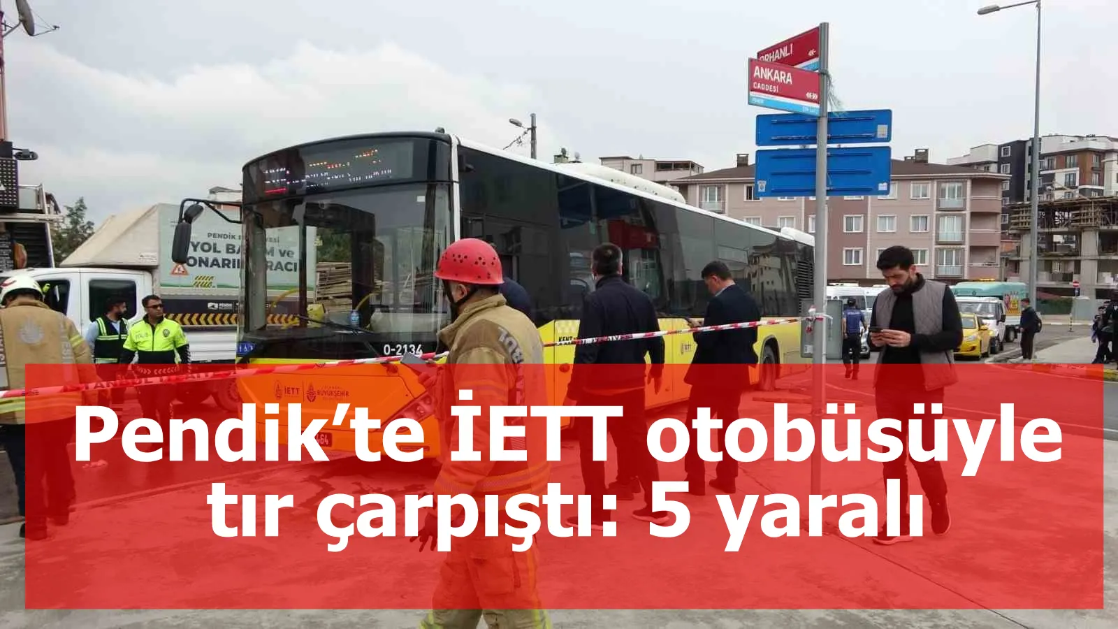 Pendik’te İETT otobüsüyle tır çarpıştı: 5 yaralı