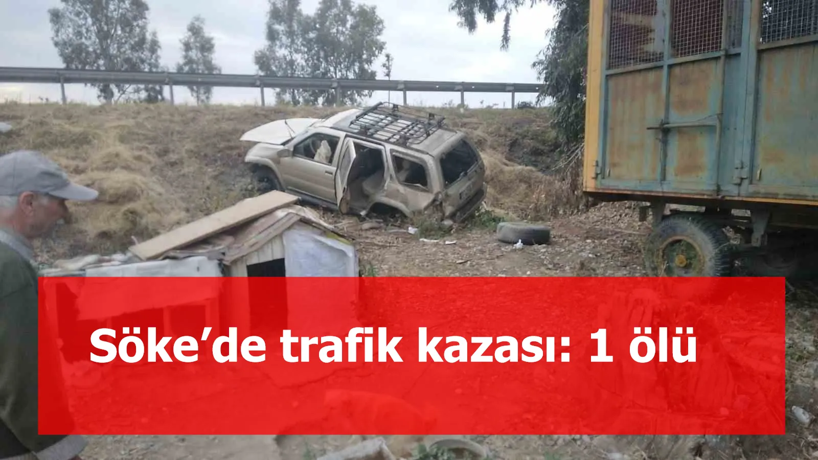 Söke’de trafik kazası: 1 ölü