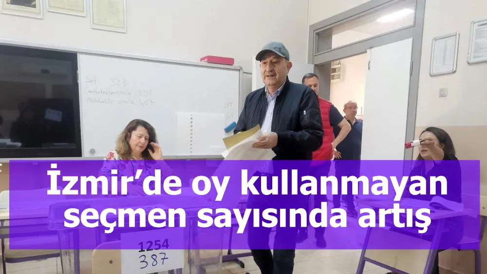 İzmir’de oy kullanmayan seçmen sayısında artış