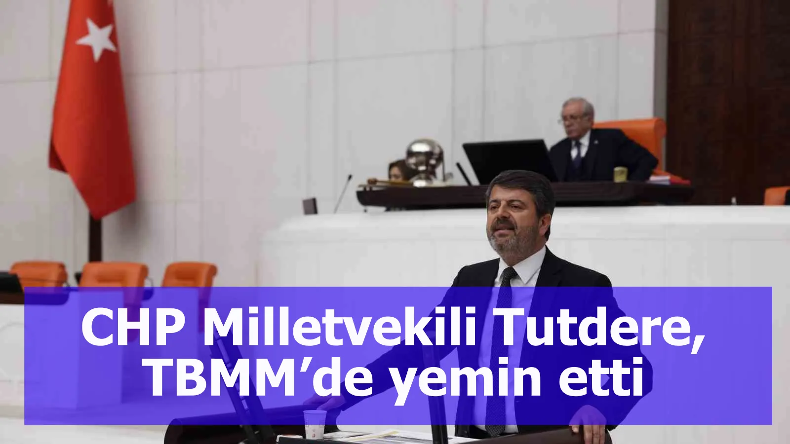 CHP Milletvekili Tutdere, TBMM’de yemin etti