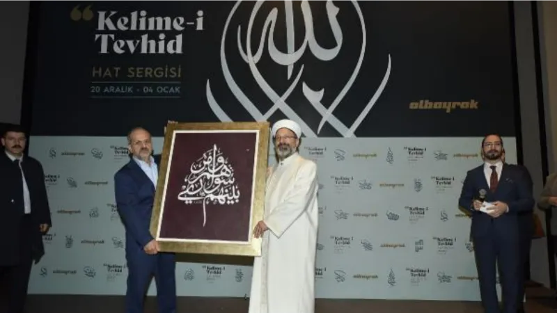 Kelime-i Tevhid hat sergisi Diyanet İşleri Başkanı Erbaş’ın katımıyla açıldı