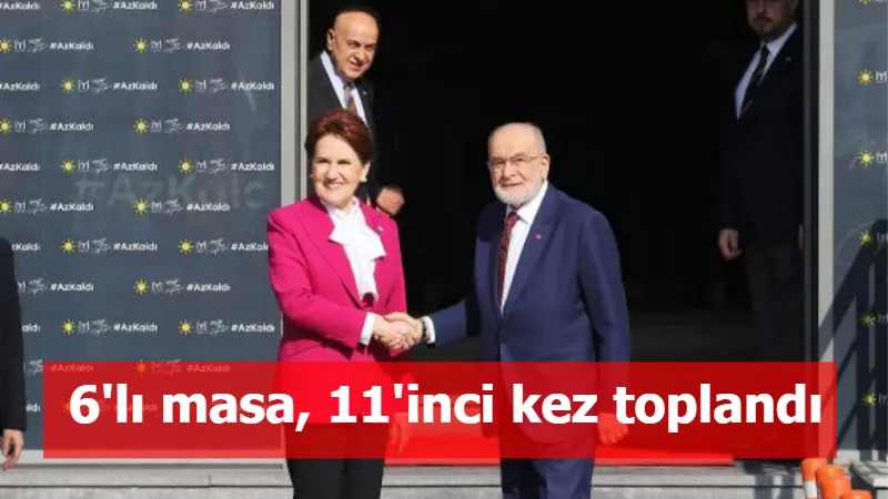 6'lı masa, 11'inci kez toplandı