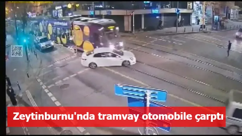 Zeytinburnu'nda tramvay otomobile çarptı