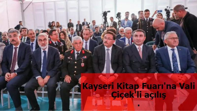 Kayseri Kitap Fuarı'na Vali Çiçek'li açılış