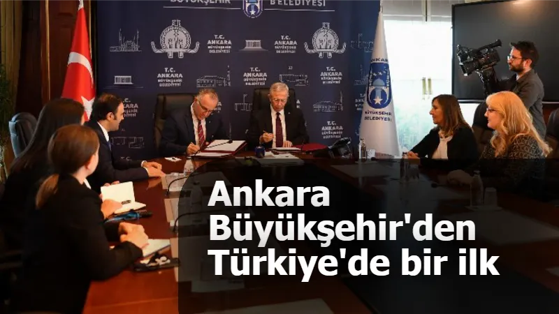 Ankara Büyükşehir'den Türkiye'de bir ilk