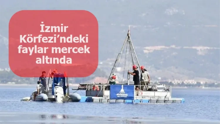 İzmir'in deprem riski araştırılıyor