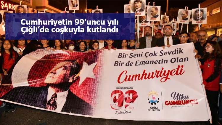 Cumhuriyetin 99'uncu yılı Çiğli’de coşkuyla kutlandı