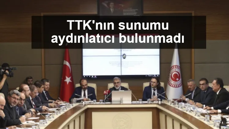 TBMM Araştırma Komisyonu TTK'nın sunumunu aydınlatıcı bulmadı