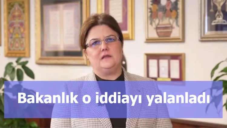 Bakanlık o iddiayı yalanladı