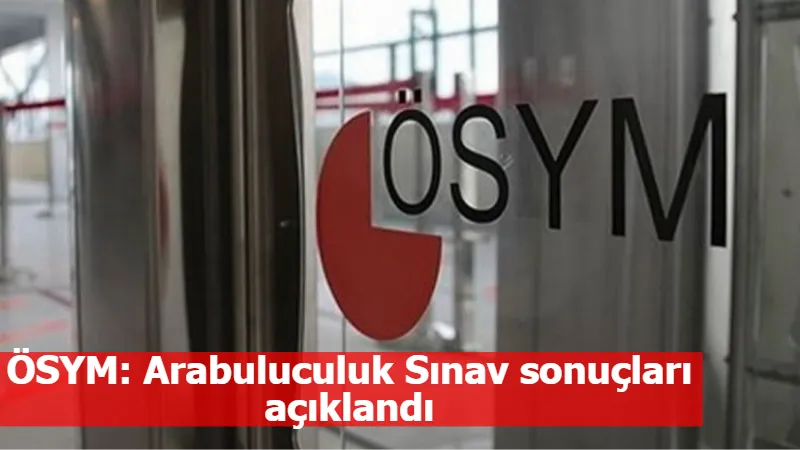 ÖSYM: Arabuluculuk Sınav sonuçları açıklandı