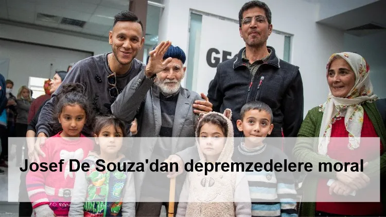 Josef De Souza'dan depremzedelere moral