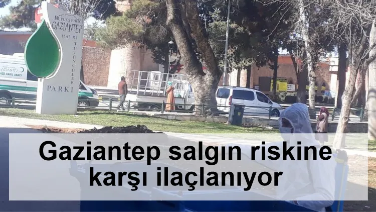 Gaziantep salgın riskine karşı ilaçlanıyor