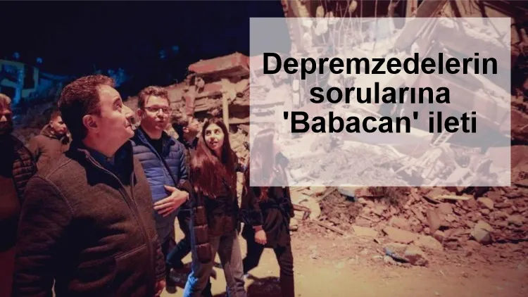 Depremzedelerin sorularına 'Babacan' ileti