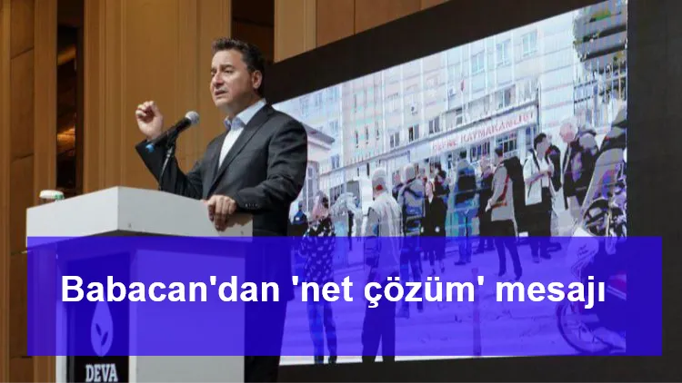 Babacan'dan 'net çözüm' mesajı