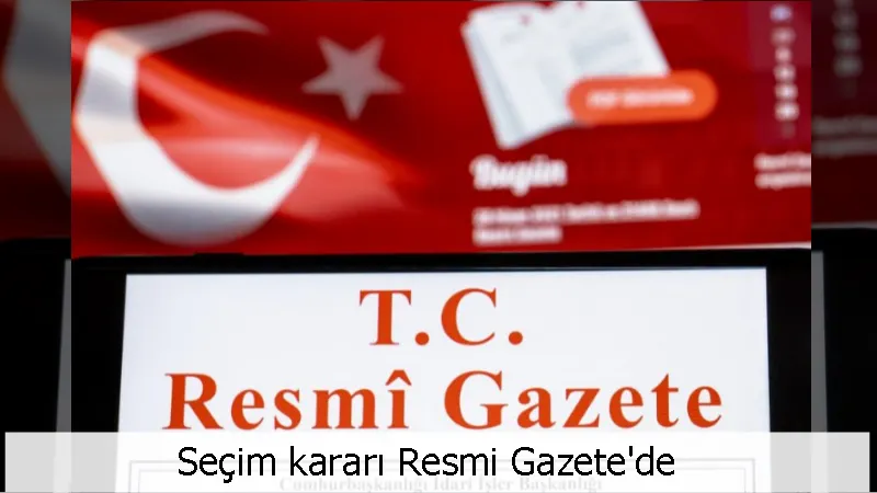 Seçim kararı Resmi Gazete'de