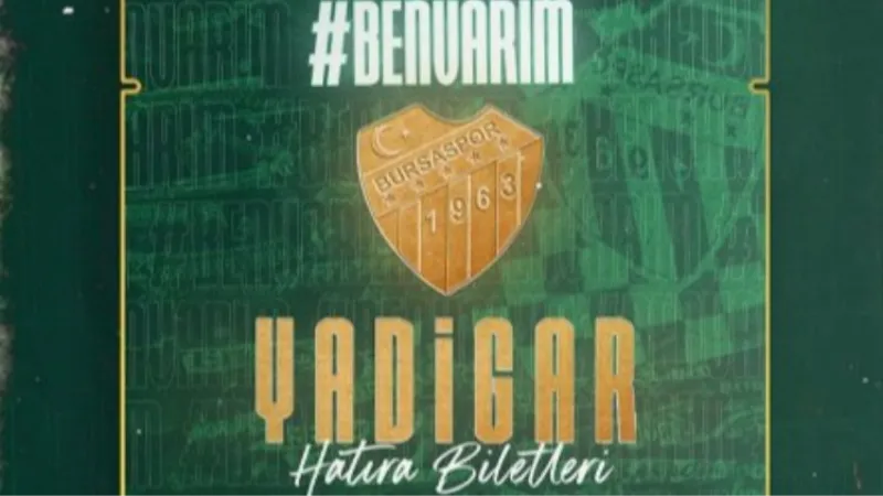 Bursaspor'un 'Yadigar' biletleri satışta!